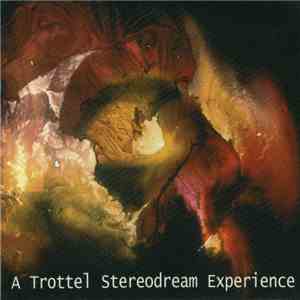 Trottel Stereodream Experience - A Trottel Stereodream Experience download free