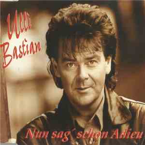 Ulli Bastian - Nun Sag' Schon Adieu download free