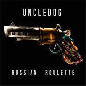 Uncledog - Russian Roulette download free