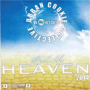 Urban Cookie Collective Vs. CJ Stone - Feels Like Heaven 2014 download free