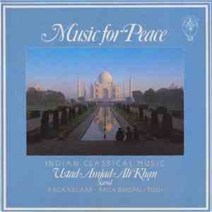 Ustad Amjad Ali Khan - Music For Peace (Indian Classical Music) download free