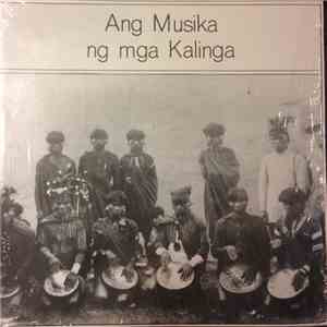 Various - Ang Musika Ng Mga Kalinga download free