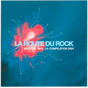 Various - La Route Du Rock - La Compilation 2004 download free