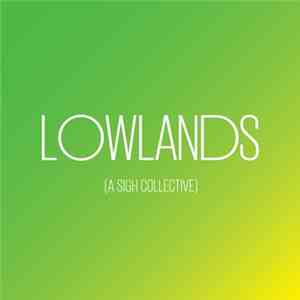 Various - Lowlands: A Sigh Collective download free