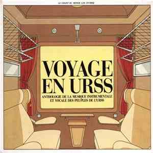 Various - Voyage En URSS (Anthologie De La Musique Instrumentale Et Vocale Des Peuples De L'URSS) download free