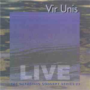 Vir Unis - Live - The Gathering Concert Series 23 download free