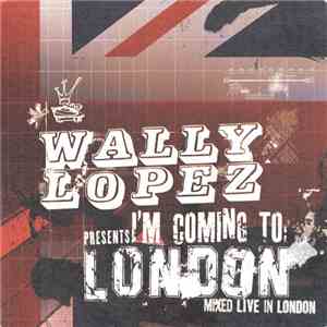 Wally Lopez - I'm Coming To: London download free