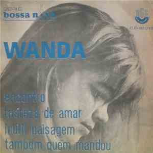 Wanda Sá - Encontro / Tristeza De Amar / Inútil Paisagem / Também, Quem Mandou download free