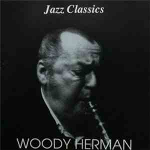 Woody Herman - Jazz Classics download free