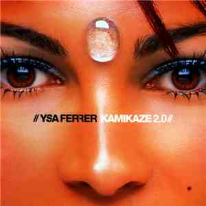 Ysa Ferrer - Kamikaze 2.0 + RMX download free